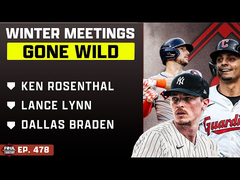 Ken Rosenthal, Lance Lynn & Dallas Braden join; Winter Meetings are COOKIN | Foul Territory