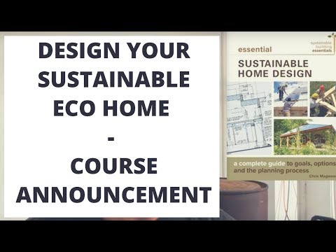 Design Your Sustainable Eco Home - Course Announcement