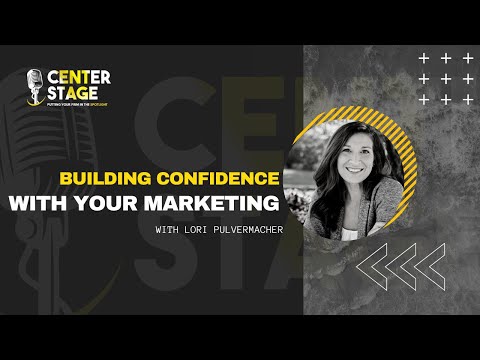 125 - Building Confidence in Your Marketing with Lori Pulvermacher