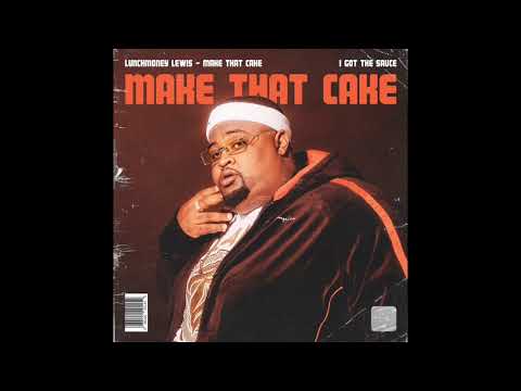 Lunchmoney Lewis - Make That Cake