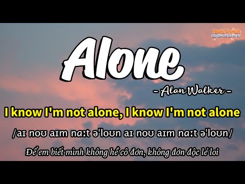 Học tiếng Anh qua bài hát - ALONE - (Lyrics+Kara+Vietsub) - Thaki English