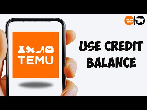 How To Use Credit Balance In Temu 2025 - Updated Method