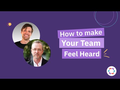 Expert Advice on How to Make Your Team Feel Heard