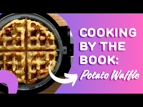 Cooking by the Book: Potato Waffle