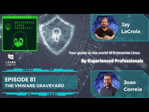 Enterprise Linux Security Episode 81 - The VMware Graveyard