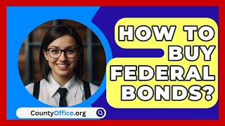 How To Buy Federal Bonds? - CountyOffice.org