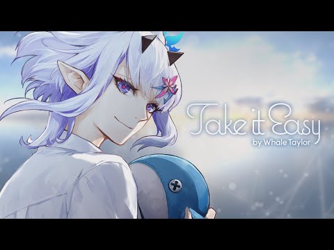 [MV] Take it Easy / Whale Taylor【ホエテラ】