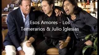 Los Temararios & Julio Iglesias - Esos Amores