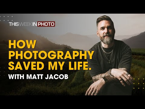 How Photography Saved My Life – With Matt Jacob