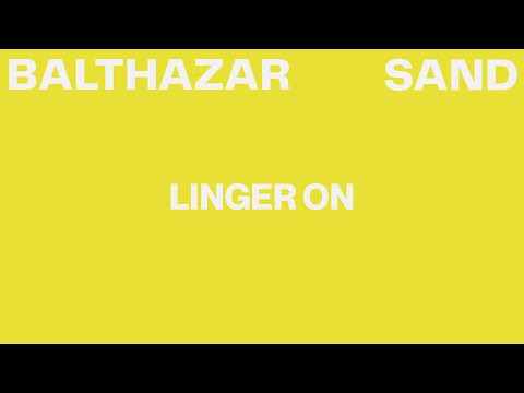 Balthazar - Linger On (Lyric Video)