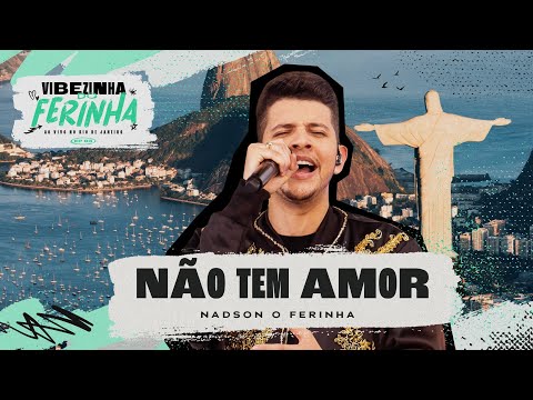 Nadson O Ferinha - Não Tem Amor (Clipe Oficial)