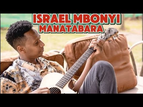 manatabara _ Israel mbonyi & johnp artist (official video)