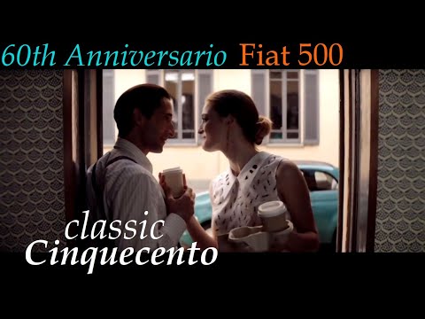 フィアット500【60周年】記念ムービー ＆【完全版】60thアニベルサリオ CM PV｜新旧チンクエチェント FIAT 2017