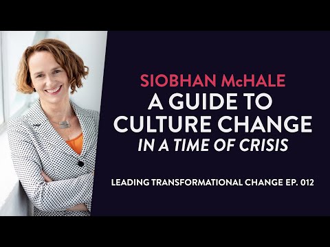 PROMO: Siobhan McHale: Culture Change In The Midst Of Crisis | Leading Transformational Change 012