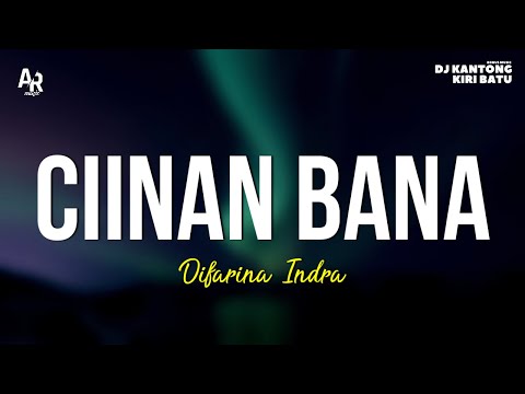 Ciinan Bana - Difarina Indra (LIRIK) | ADELLA