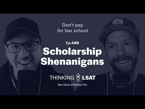 Scholarship Shenanigans | Thinking LSAT, Ep. 469