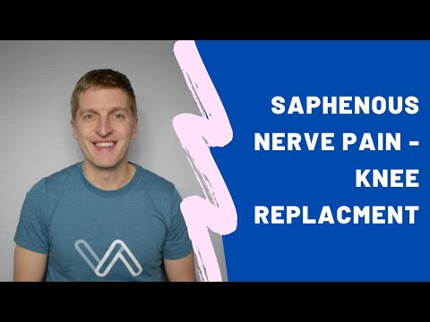 Knee Replacement - Infrapatellar Saphenous Nerve Pain