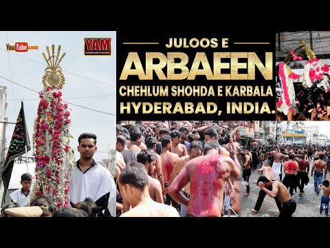 LIVE | 🏴Juloos e Arbaeen | Chehlum Shohda e Karbala | 20 Safar 2024 | Hyderabad, INDIA.🇮🇳