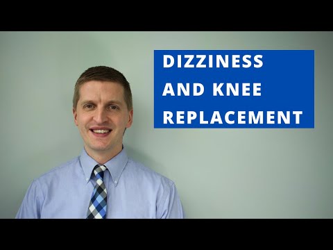 Dizziness After Knee Replacement