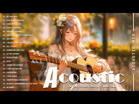 Best Acoustic Songs Collection - Chill Acoustic Love Songs 2024 - Guitar Covers Of Popular Songs