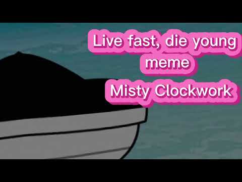 live fast die young II Misty Clockworck II