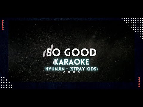 Hyunjin (Stray Kids) - "So Good" Karaoke