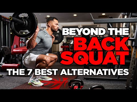 Beyond the Back Squat –  The 7 Best Alternatives