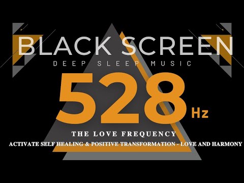 THE LOVE FREQUENCY - 528 Hz | ACTIVATE SELF HEALING & Positive Transformation - Love and Harmony