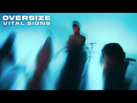 OVERSIZE - Vital Signs (OFFICIAL MUSIC VIDEO)