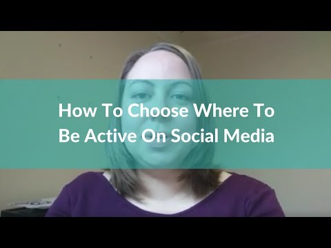 How To Choose Where To Be Active On Social Media