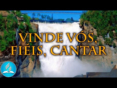 Hinário Adventista 246 - VINDE VÓS, FIÉIS, CANTAR