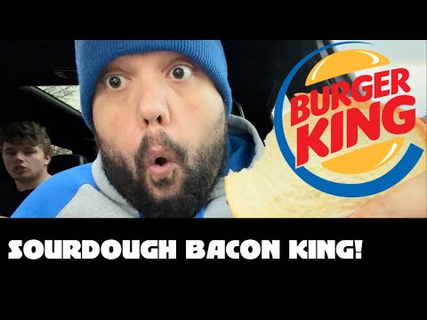 Burger King Sourdough Bacon King Review 🍔