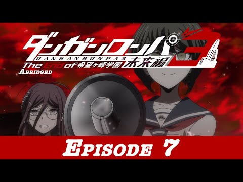 Danganronpa 3 Abridged Future Episode 7