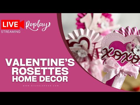 Create STUNNING Valentine's Rosettes from Die Cuts (Friday Live)