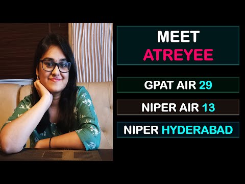 MEET ATREYEE I NIPER AIR 13 I GPAT AIR 29 I NIPER HYDERABAD I PHARMACEUTICS I NIPER 2024 I GPAT 2024