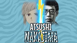 ATSUSHI NAKAJIMA : THE CHARACTER AND THE AUTHOR