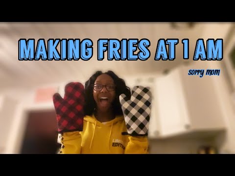 making fries at one am || vlogmas day nineteen