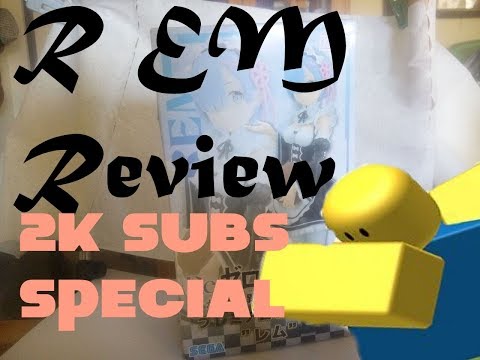 Legit Rem Figure Review (2k Subscriber Special) (Reupload)