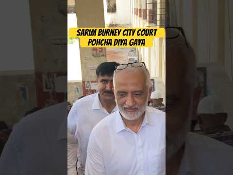 Sarim Burney at city court Karachi