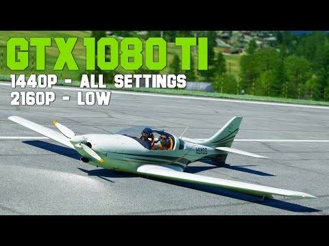 Microsoft Flight Simulator GTX 1080 TI - All Settings  1440p/2160p Low