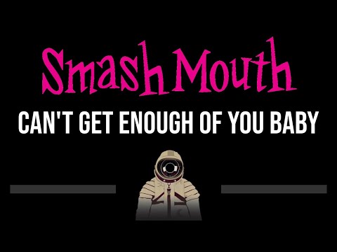 Smash Mouth • Can't Get Enough Of You Baby (CC) 🎤 [Karaoke] [Instrumental]