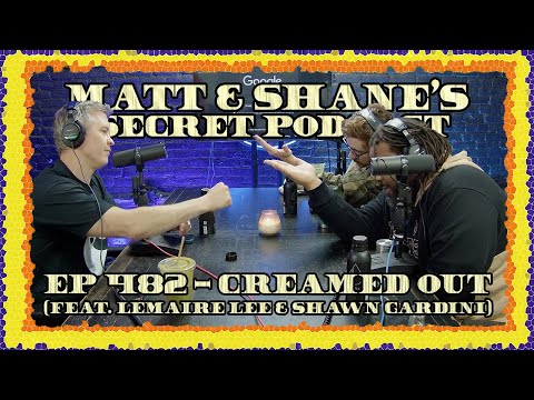 Ep 482 - Creamed Out (feat. Lemaire Lee & Shawn Gardini)