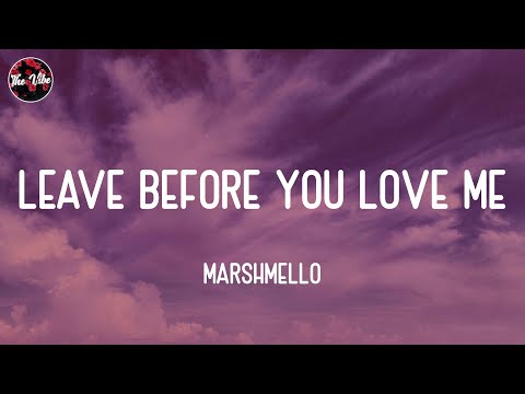 Marshmello - Leave Before You Love Me (Lyrics)