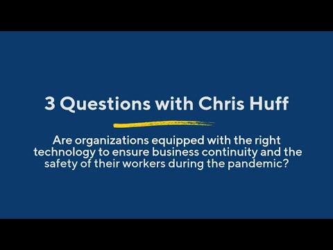 3 Questions With Chris Huff: Ensuring Business Continuity and Worker Safety During the Pandemic