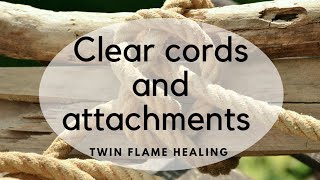 Reiki to clear cords and attachments for you and your twin flame! Energy healing & clearing