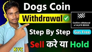 Dogs Coin Withdrawal Process - Hindi || Dogs Coin Sell करे या Hold || Dogs Coin Withdrawal Updates