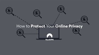 An Easy Way to Protect Your Online Privacy I NordVPN