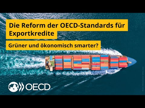 Grüner und geoökonomisch smarter? – Die Reform der OECD-Standards für Exportkredite