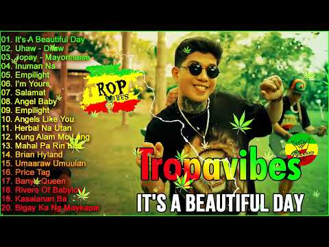 🔊Uhaw - It's A Beautiful Day Reggae | Best Reggae Music Tropavibes 2024💥Best Tropavibes Music