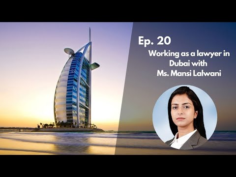 Ep. 20 - Working as a lawyer in Dubai with Ms. Mansi Lalwani